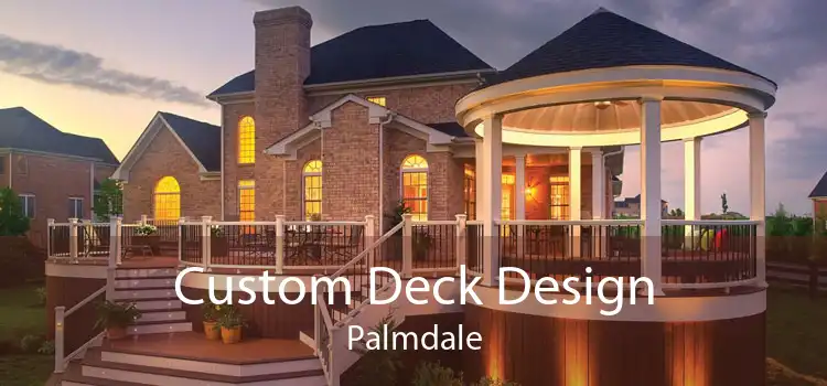 Custom Deck Design Palmdale